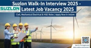 Suzlon Walk-In Interview 2025: Latest Job Vacancy 2025 for Walk in Interview Today Near Me, Freshers Job Vacancy 2025, Government Job Vacancy Update, Private Company Job Vacancy, ITI Job Vacancy Near Me, Diploma Job Vacancy 2025, Mechanical Engineer Jobs for Freshers & Civil Engineer Job Vacancy 2025