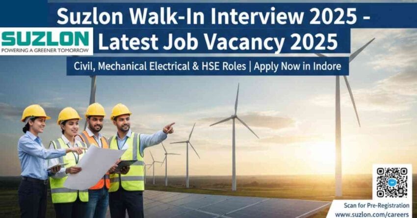 Suzlon Walk-In Interview 2025: Latest Job Vacancy 2025 for Walk in Interview Today Near Me, Freshers Job Vacancy 2025, Government Job Vacancy Update, Private Company Job Vacancy, ITI Job Vacancy Near Me, Diploma Job Vacancy 2025, Mechanical Engineer Jobs for Freshers & Civil Engineer Job Vacancy 2025