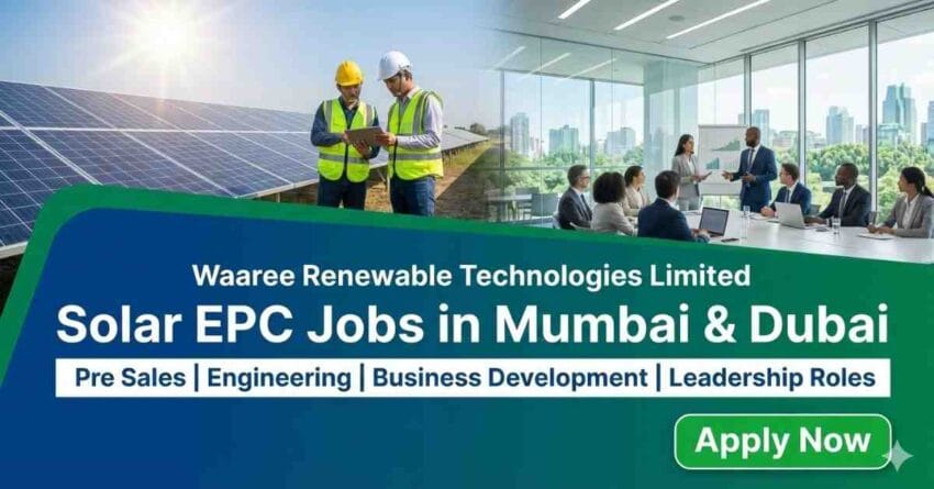 Waaree Renewable Technologies Careers | Waaree RTL Jobs | Solar EPC Jobs in Mumbai & Dubai – Pre Sales Manager, Associate Vice President, Solar EPC Engineer AC DC Side, Business Development Manager & Vice President Jobs