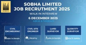 Sobha Recruitment 2025 – Civil Engineering Jobs in Kerala: Walk-In Interview for Civil Site Engineer, Surveyor & Quantity Surveyor in Kochi & Thrissur