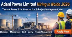 Adani Power Limited Jobs in Noida 2026 Thermal Power Plant Construction Openings