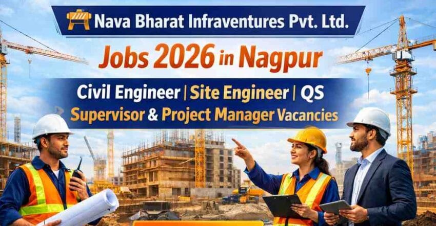 Apply for latest construction jobs in Nagpur 2026. Nava Bharat Infraventures Pvt. Ltd hiring for civil engineering jobs in Nagpur, site engineer, quantity surveyor, supervisor & project manager jobs.