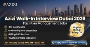 Azizi walk in interview Dubai 2026, facilities management walk in interview Dubai, FM jobs in Dubai for experienced candidates