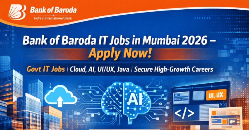 Bank of Baroda IT Jobs in Mumbai 2026 – Govt Bank IT Jobs Apply Now