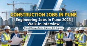 Engineering Jobs in Pune 2026 | Walk-in Interview Engineering Jobs Pune – Project Manager jobs in Pune, Senior Engineer jobs in Pune, Field Engineer jobs in Pune, Quality Engineer jobs in Pune, Contracts Engineer jobs in Pune