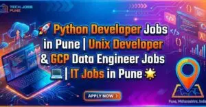 Python Developer Jobs in Pune, Unix Developer Jobs in Pune, GCP Data Engineer Jobs Pune | IT Jobs in Pune