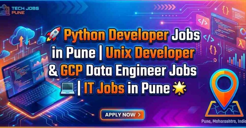 Python Developer Jobs in Pune, Unix Developer Jobs in Pune, GCP Data Engineer Jobs Pune | IT Jobs in Pune