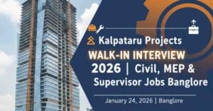 Kalpataru Projects Walk In Interview Bangalore 2026 Civil, MEP, Supervisor Jobs - Exciting Kalpataru Projects Walk-In Interview Bangalore 2026 | Civil, MEP & Supervisor Jobs