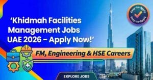Khidmah facilities management jobs UAE 2026 – FM, engineering, and HSE careers in UAE. Apply now for top facilities management opportunities.