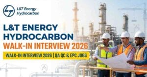 L&T Energy Hydrocarbon Walk-In Interview 2026 | QA QC Jobs in Refinery Projects, Construction Planning Engineer & Oil and Gas EPC Jobs in India 🇮🇳 & Saudi Arabia 🇸🇦