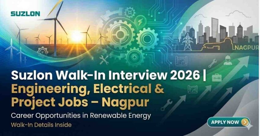 Suzlon Jobs in Nagpur 2025 | Walk-In Interview, Engineering & Renewable Energy Job Openings -Suzlon Walk-In Interview Nagpur 2026