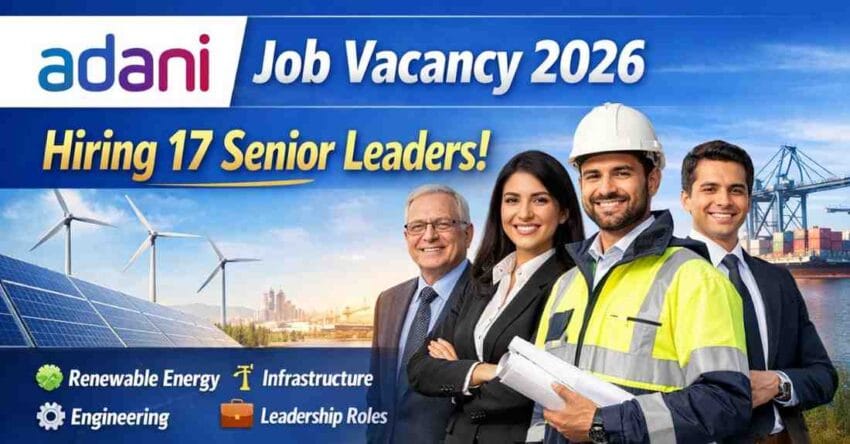 Adani Job Vacancy 2026 Adani Group Hiring MBA & Engineering Leaders