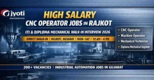 CNC Operator Jobs in Rajkot 2026 – 200+ ITI & Diploma Mechanical Walk-In Interview in Gujarat High Salary Manufacturing Hiring