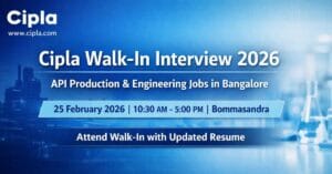 Cipla Walk-In Interview 2026 Bangalore API Production & Engineering Pharma Jobs in Bangalore Hiring Now