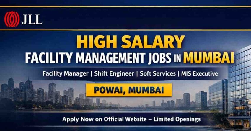 High Salary Facility Management Jobs in Mumbai 2026 – JLL Hiring in Powai.