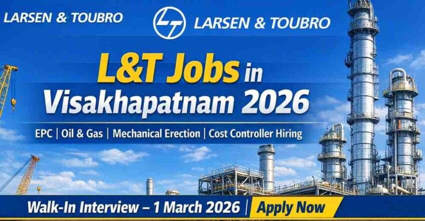 L&T Jobs in Visakhapatnam 2026 (Walk-In) – EPC, Oil & Gas & Mechanical Erection Hiring