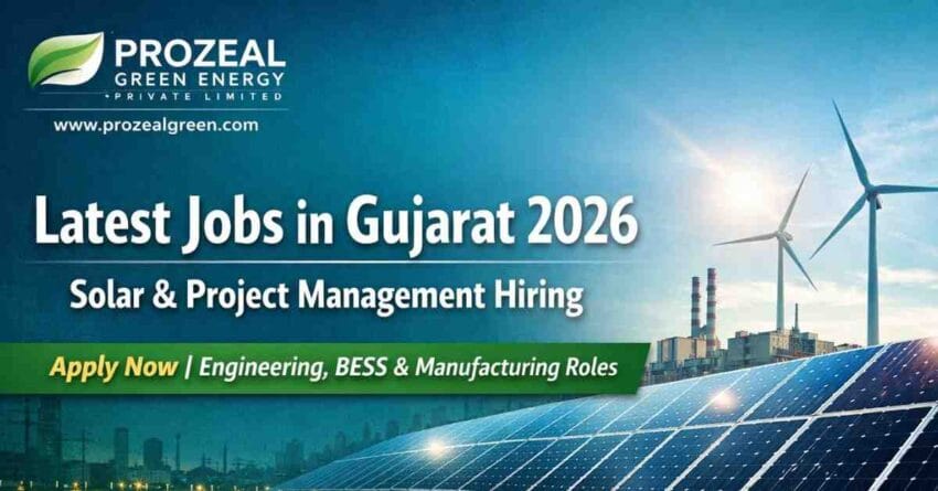Prozeal Green Energy Jobs in Gujarat 2026 – 15+ Solar & Project Management Vacancies Apply Now