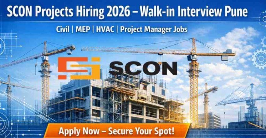 SCON Projects Hiring 2026 Construction Company Walk in Interview Pune Civil, MEP, HVAC & Project Manager Jobs
