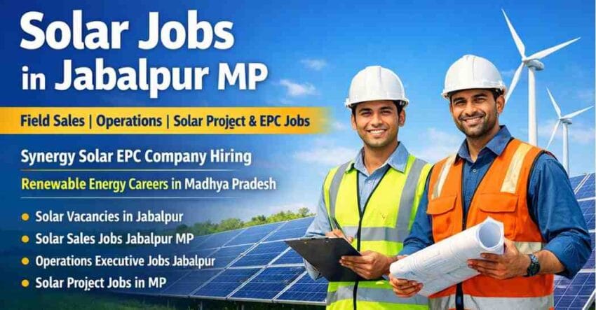 Solar Jobs in Jabalpur MP | Field Sales, Operations & Project Jobs – Synergy Solar