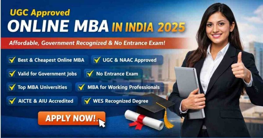 Best UGC Approved Online MBA in India (2025) – Low Fees, Government Valid & 100% Online
