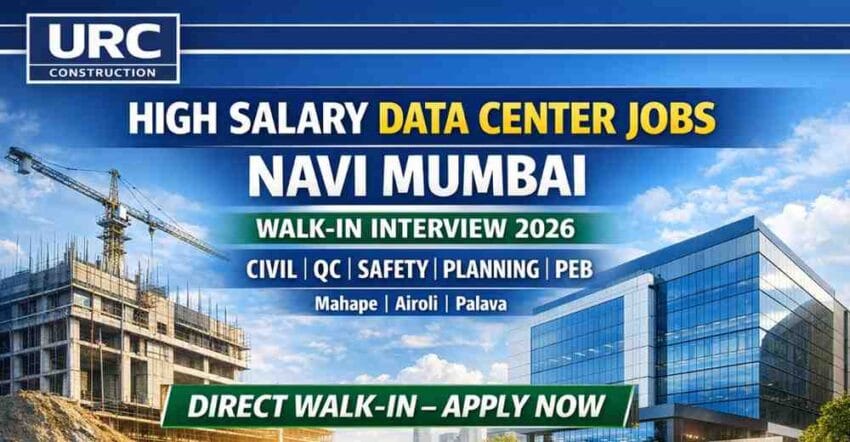 URC Walk-in Interview in Navi Mumbai 2026 Data Center Jobs Civil, QC, Safety & More