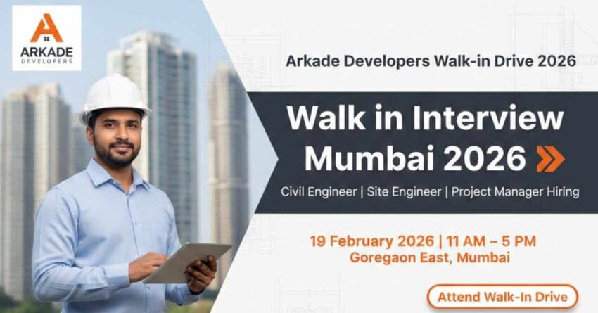 Walk in Interview Mumbai 2026 Arkade Developers Walk-in Drive 2026 for Civil Engineer Jobs in Mumbai & Project Manager Roles