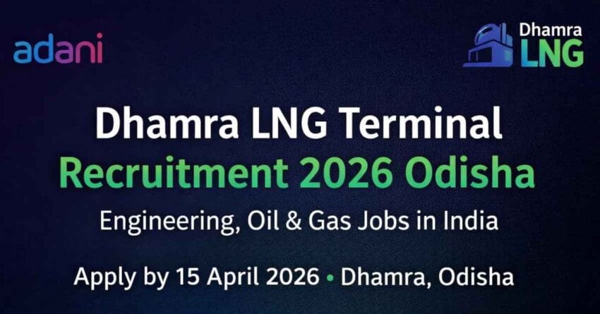 Engineering Jobs in Odisha Dhamra LNG Jobs 2026 Odisha