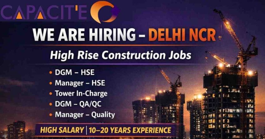 High Rise Construction Jobs in Delhi NCR Capacit’e hire 2026