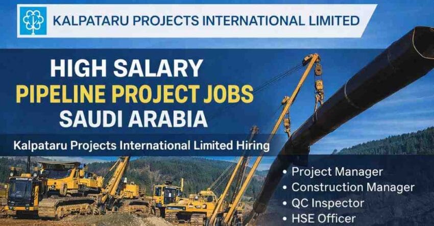 Pipeline Project Jobs in Saudi Arabia 2026 Kalpataru Hiring