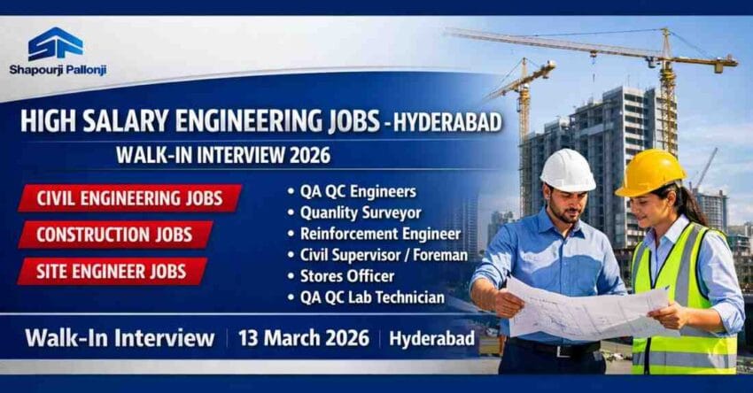 Shapoorji Pallonji Walk In Interview Hyderabad 2026 Civil Engineering Jobs in Hyderabad Construction Jobs
