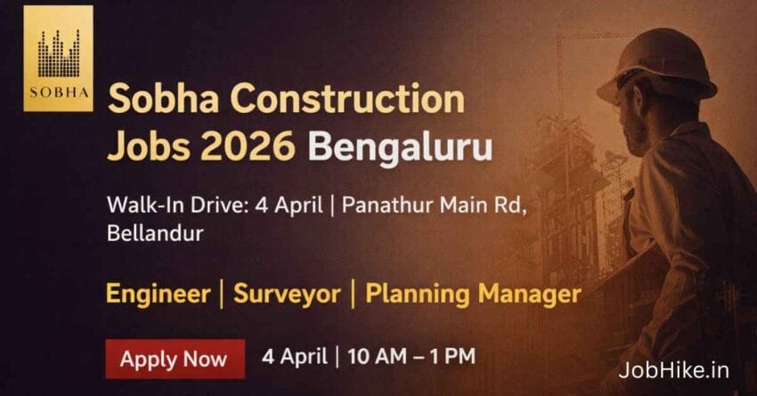 Sobha Construction Jobs 2026 Bengaluru Walk-in Drive