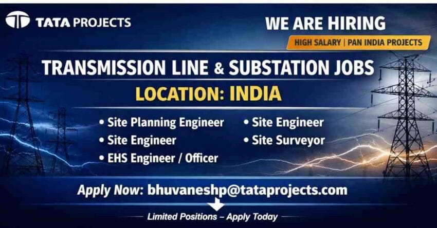 Tata Projects Transmission Line Jobs 2026 India Site Engineer, EHS & Surveyor Hiring