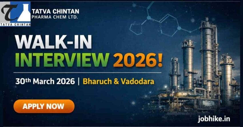Tatva Chintan Pharma Chem Walk-In Interview 2026 14+ Chemical Jobs in Bharuch & Vadodara – Apply Now