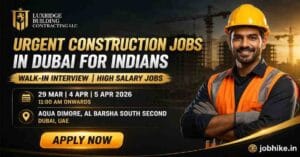 Urgent Construction Jobs in Dubai for Indians 2026 Walk in