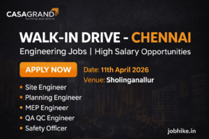 Civil Engineering Jobs in Chennai Casagrand Walk in Drive 2026