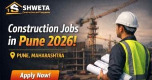 Jobs Near Me in Pune 2026 Shweta Construction Walk-in Interview Jobs