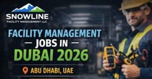 Snowline Facility Management Jobs in Dubai 2026 Walk-In Interview Hiring