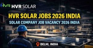 Top Solar Company Job Vacancy 2026 India HVR Solar Jobs