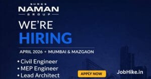 construction company hiring Mumbai 2026 Shree Naman Group