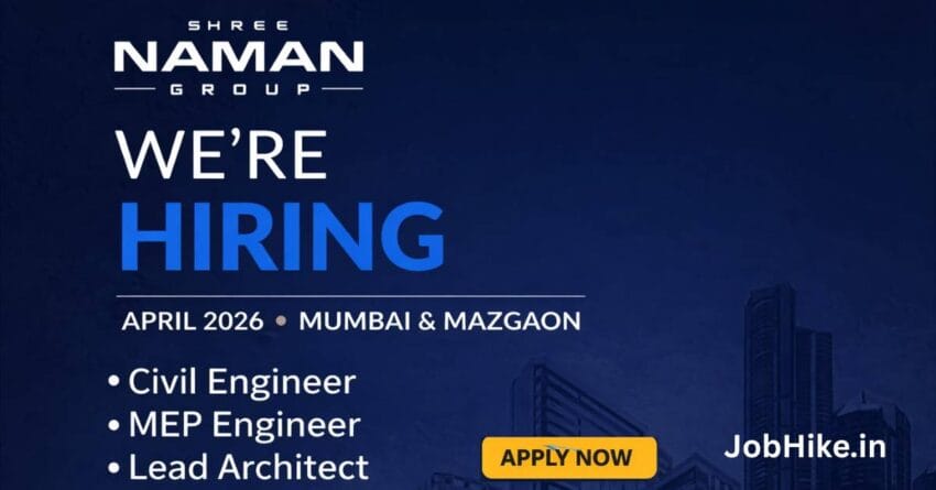 construction company hiring Mumbai 2026 Shree Naman Group