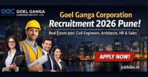 real estate company hiring Pune 2026 Goel Ganga Corporation