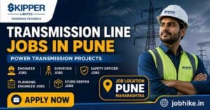 Transmission Line Jobs in Pune 2026 Skipper Limited Hiring Engineers, Surveyors & Safety Officers – Apply Before Positions Fill Fast