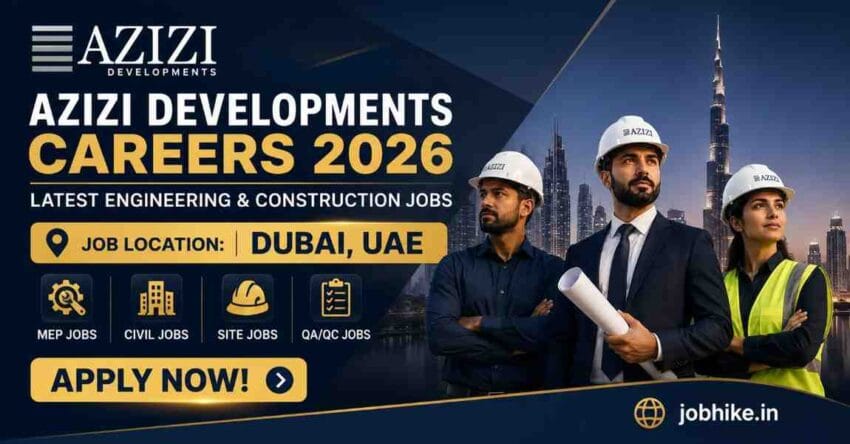 Azizi Developments Careers 2026 Dubai Hiring for MEP, Civil & Engineering Jobs – Apply Now