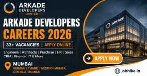 Mumbai Construction Jobs 2026 Arkade Developers Hiring for 33+ Positions – Apply Online